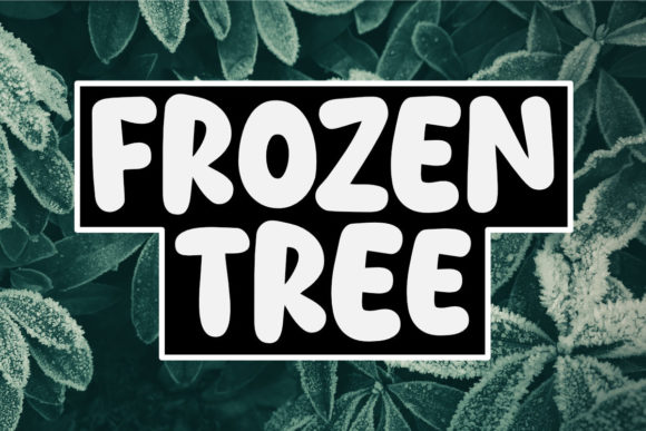 Frozen Tree: A Friendly Display Font for Playful Projects