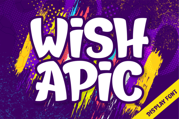 Wish Apic: A Playful Thick Display Font for Every Creator
